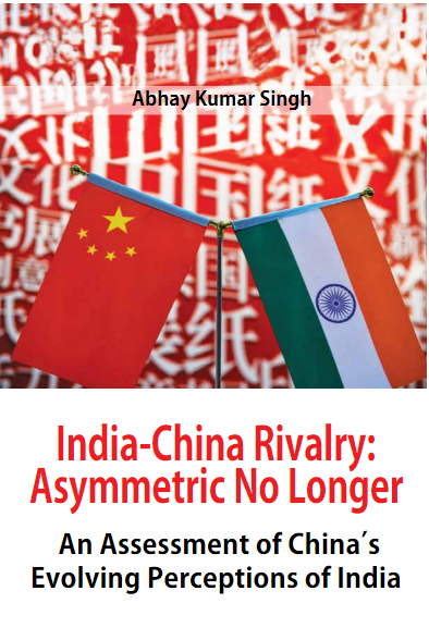 Book Review: “India-China Rivalry: Asymmetric No Longer – An Assessment of China’s Evolving Perceptions of India”